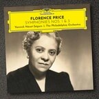 CD-Cover: Yannick Nézet-Séguin / Philadelphia Orchestra - Florence Price: Symphonies 1 & 3 © Deutsche Grammophon 