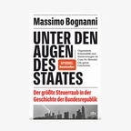 Buchcover "Unter den Augen des Staates - Der größte Steuerraub in der Geschichte der Bundesrepublik" - Massimo Bognanni © dtv 