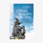 Buchcover "Offene Wunden Osteuropas - Reisen zu Erinnerungsorten des Zweiten Weltkriegs" - Franziska Davies, Katja Makhotina © wbg Theiss 