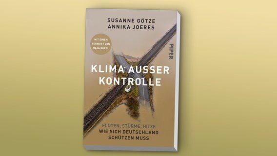 Buchcover "Klima außer Kontrolle - Fluten, Stürme, Hitze - Wie sich Deutschland schützen muss" - Susanne Götze, Annika Joeres © Piper Verlag 