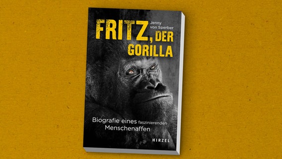 Buchcover "Fritz, der Gorilla - Biografie eines faszinierenden Menschenaffen" - Jenny von Sperber © Hirzel Verlag 