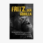 Buchcover "Fritz, der Gorilla - Biografie eines faszinierenden Menschenaffen" - Jenny von Sperber © Hirzel Verlag 
