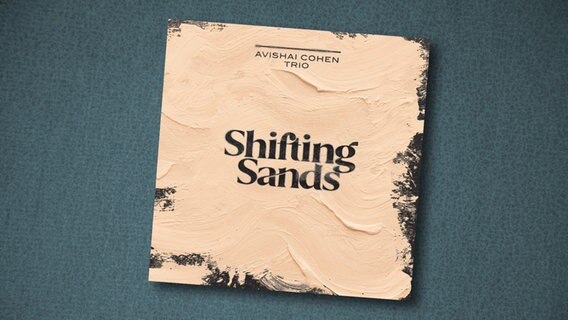 CD-Cover "Shifting Sands" von Avishai Cohen Trio © Naive Records 