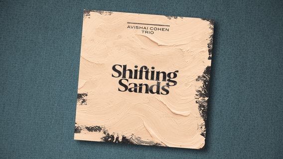 CD-Cover "Shifting Sands" von Avishai Cohen Trio © Naive Records 