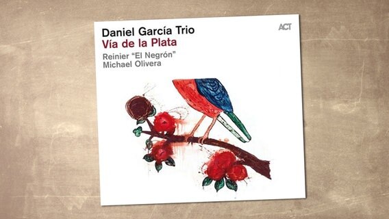 CD-Cover von Daniel García Trio "Via de la Plata" © ACT Music 