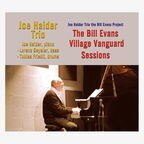 CD-Cover Joe Haider Trio - "The Bill Evans Village Vanguard Sessions" © JHM Publishing 