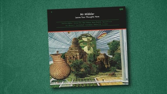 CD-Cover von Mr. Mibbler: "Leave Your Thoughts Here" © (NXN/Naxos) 