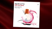 CD-Cover "Silk And Sand" vom Nguyên Lê Trio © ACT music 