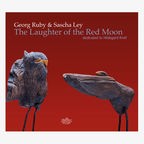 CD-Cover "The Laughter of the Red Moon" von Georg Ruby und Sascha Ley © JazzHausMusik 