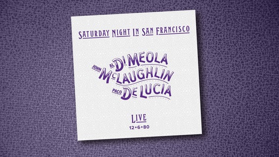 CD-Cover "Saturday Night In San Francisco" von Al di Meola, John McLaughlin, Paco de Lucia © earMUSIC 