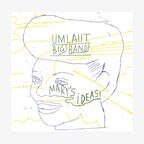CD-Cover "Mary's Ideas" von der Umlaut Big Band © Umlaut Records 