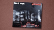 CD-Cover "Voyage" von Was Nun © Geräuschkulisse Records 