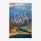 Cover: "Das Watt - Wiege des Lebens" © C.H. Beck 