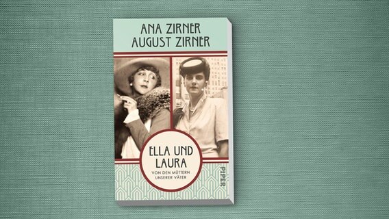 Cover: "Ella und Laura - von den Müttern unserer Väter". © Piper Verlag 