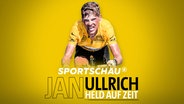 Jan Ullrich © Sportschau Foto: Sportschau