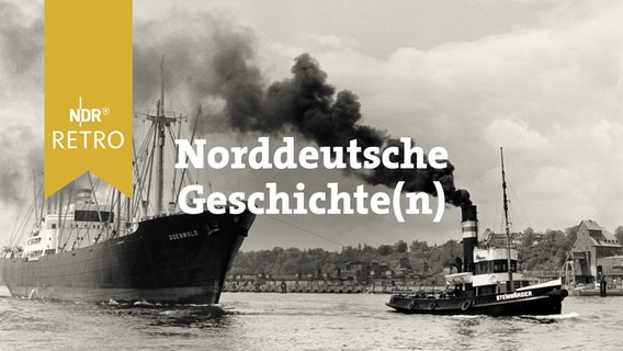 NDR Retro: Norddeutsche Geschichte(n) © NDR/NWDR 