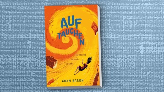 Cover des Kinderbuches "Auftauchen - Für eine Rettung ist es nie zu spät" von Adam Baron, erschienen im Hanser Verlag. © Hanser Verlag 