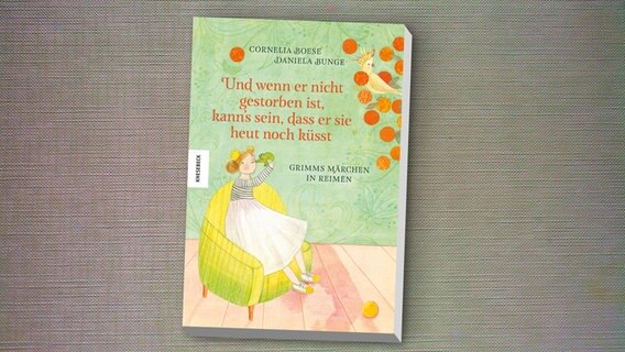 Cover des Kinderbuches "Und wenn er nicht gestorben ist, kann's sein, dass er sie heut noch küsst" von Cornelia Boese, erschienen im Verlag Knesebeck. © Verlag Knesebeck 