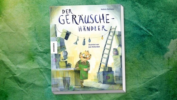 Cover des Kinderbuches "Der Geräusche-Händler" von Kathrin Rohmann, erschienen im Knesebeck Verlag. © Loewe Verlag 