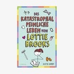 Cover des Kinderbuches "Das katastrophal peinliche Leben von Lottie Brooks" von Katie Kirby, erschienen im Verlag Atrium. © Atrium Verlag 