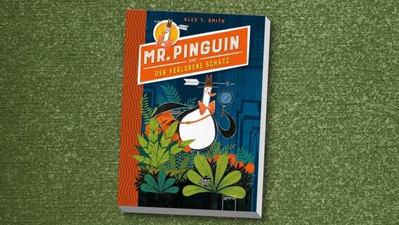Cover des Kinderbuches "Mr. Pinguin und der verlorene Schatz" von Alex T. Smith, erschienen im Arena Verlag. © Arena Verlag 