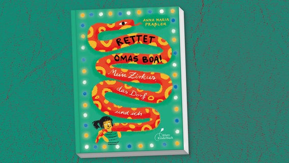 Cover des Kinderbuches "Rettet Omas Boa! Mein Zirkus, das Dorf und ich" von Anna Maria Prassler, erschienen im Verlag Klett Kinderbuch. © Klett Kinderbuch 