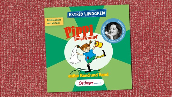 Cover der Hörspiel-CD "Pippi Lamgstrumpf - außer Rand und Band " von Astrid Lindgren, erschienen im Oetinger Verlag. © Oetinger Verlag 