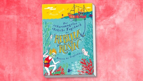Cover des Kinderbuches "Das erbarmungslos ehrliche Tagebuch der Rebella Rosin" von Daniela Stich, erschienen im Boje Verlag. © Boje Verlag 