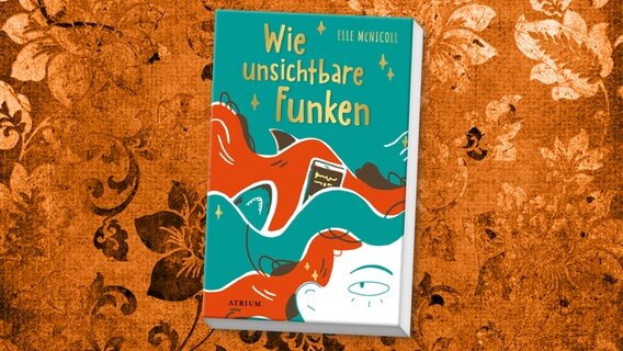 Cover des Kinderbuches "Wie unsichtbare Funken" von Elle McNicolly, erschienen im Atrium Verlag. © Atrium Verlag 