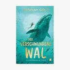 Cover des Kinderbuches "Der verschwundene Wal" von Hannah Gold, erschienen im Verlag Von Hacht. © Verlag Von Hacht 