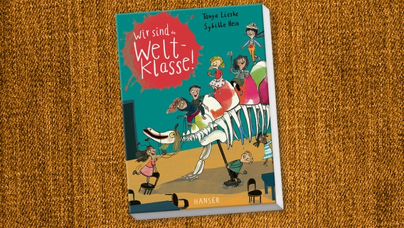 Cover des Kinderbuches "Wir sind (die) Weltklasse" von Tanya Lieske, erschienen im Hanser Verlag. © Hanser Verlag 