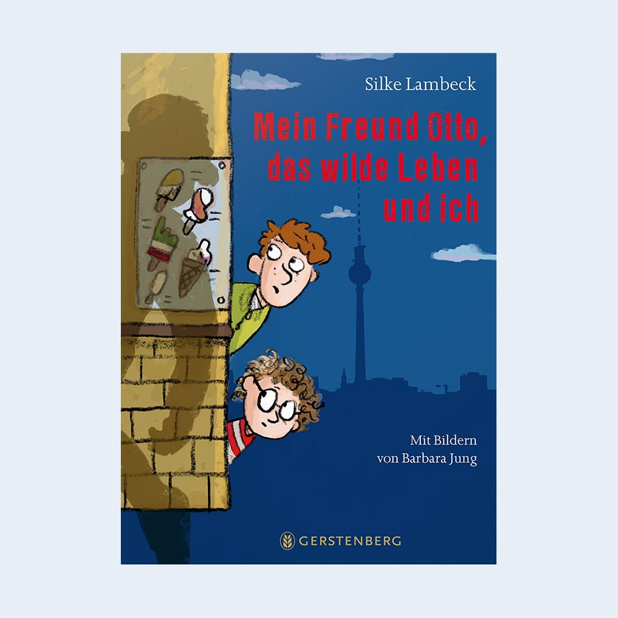 Cover des Kinderbuches "Mein Freund Otto, das wilde Leben und ich" von Silke Lambeck, erschienen im Gerstenberg Verlag. © Gerstenberg Verlag 