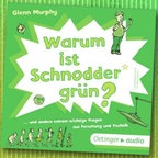 Cover des Kinderhörspiels "Warum ist Schnodder grün?" (Glenn Murphy), erschienen im Verlag Oetinger Audio. © Oetinger Audio 