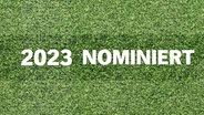 Eine Grafik auf einem Fussballrasen. Auf ihr steht: "20233 nominiert" © NDR Foto: NDR Screenshots