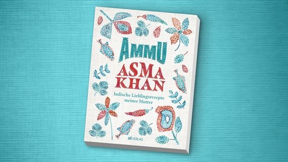 Buchcover des Kochbuchs "Ammu - Indische Lieblingsrezepte meiner Mutter" von Asma Khan. © DK Verlag 