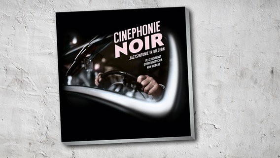 CD-Cover: Cinephonie Noir - Felix Behrendt, Steffen Böttcher, NDR Bigband  