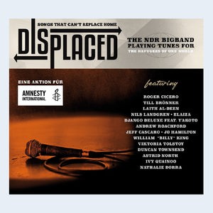 CD-Cover: NDR Bigband - "Displaced - Songs that can't replace home"" CD-Cover: NDR Bigband - "Displaced - Songs that can't replace home"" © Family House Records