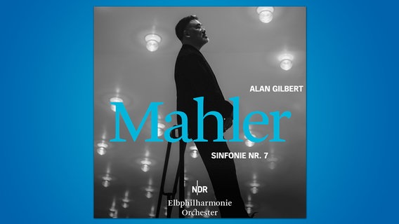 CD-Cover "Mahler 7" mit dem NDR Elbphilharmonie Orchester und Alan Gilbert. © NDR Foto: CD-Cover