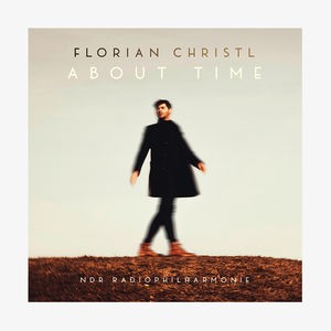 CD-Cover zu Florian Christl: About Time (Sony Music 2022) CD-Cover zu Florian Christl: About Time (Sony Music 2022) © Sony Music