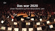 Der Jahresrückblick 2020 mit der NDR Radiophilharmonie © NDR Foto: Screenshot