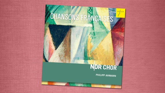 CD-Hülle: NDR Chor - "Chansons Françaises". © ES-DUR 