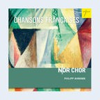 CD-Hülle: NDR Chor - "Chansons Françaises". © ES-DUR 