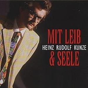 Heinz Rudolf Kunze - Mit Leib und Seele