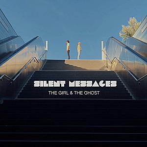 The Girl & The Ghost - Silent Messages