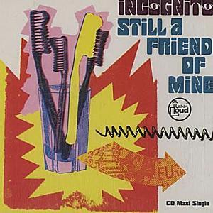 Incognito - Still A Friend Of Mine