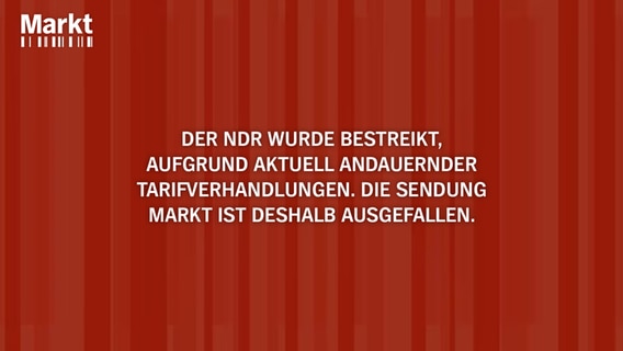 Auf einer Texttafel steht: Der NDR wurde bestreikt, aufgrund aktuell andauernder Tarifverhandlungen. Die Sendung Markt ist deshalb ausgefallen. © NDR 
