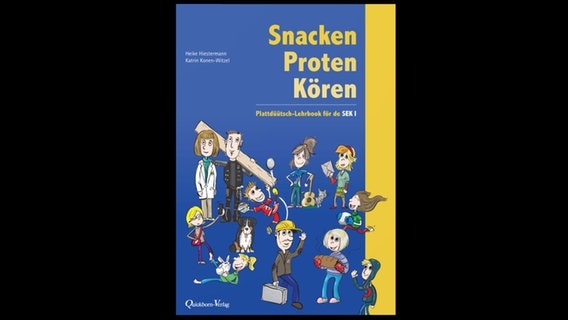 Das Buch-Cover des neuen Plattdeutsch Lehrbuches "Snacken, Proten, Kören" © Quickborn Verlag Foto: Quickborn Verlag