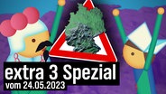extra 3 Spezial: Der reale Irrsinn Spezial vom 24.05.2023 © NDR 