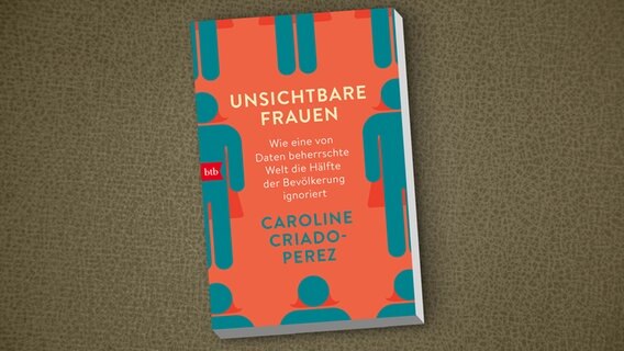 Cover des Buchs "Unsichtbare Frauen" © btb/Randomhouse Verlag 
