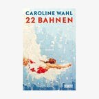 Buchcover "22 Bahnen" von Caroline Wahl © Du Mont Verlag 